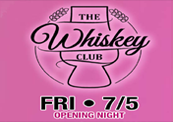 Friday 7/5 - Whiskey Club