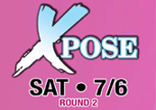 Saturday 7/6 - Xpose